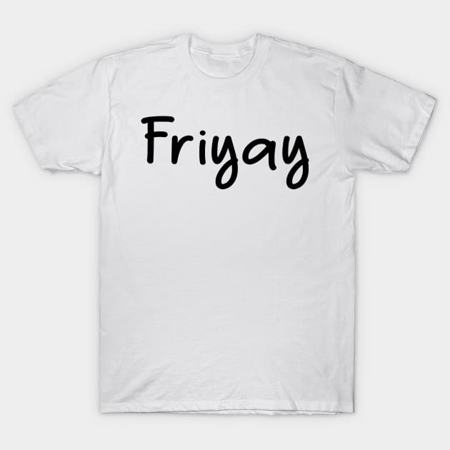 Friyay T-Shirt by merysam